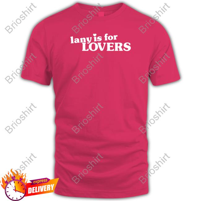 Lany Is For Lovers T Shirt