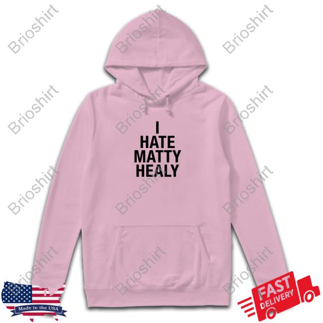 I Hate Matty Healy Long Sleeve T Shirt Fan