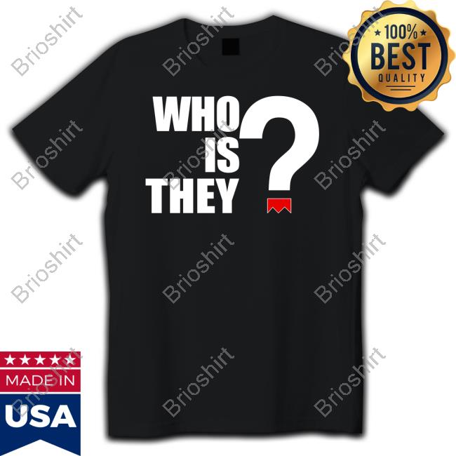 Reecie @Blackwomenviews Who Is They T Shirt