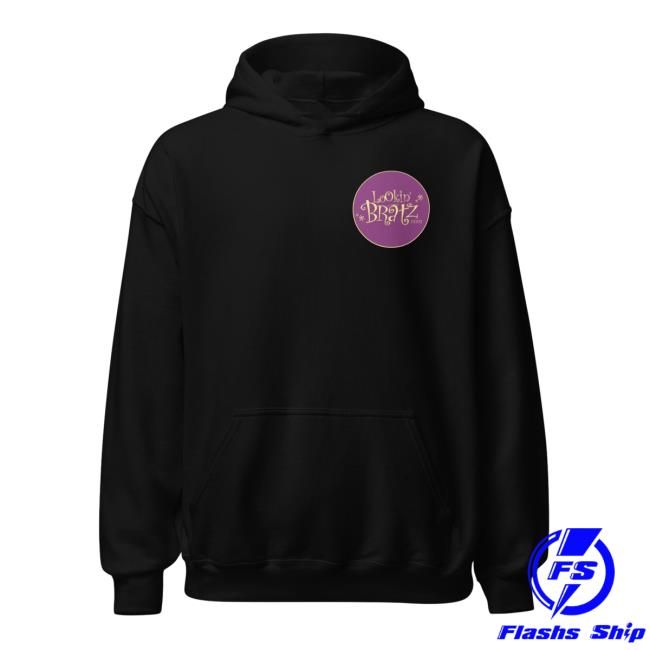 Lookin' Bratz Official Shop Merch Lookin' Bratz Lookinbratz.Com Hoodies