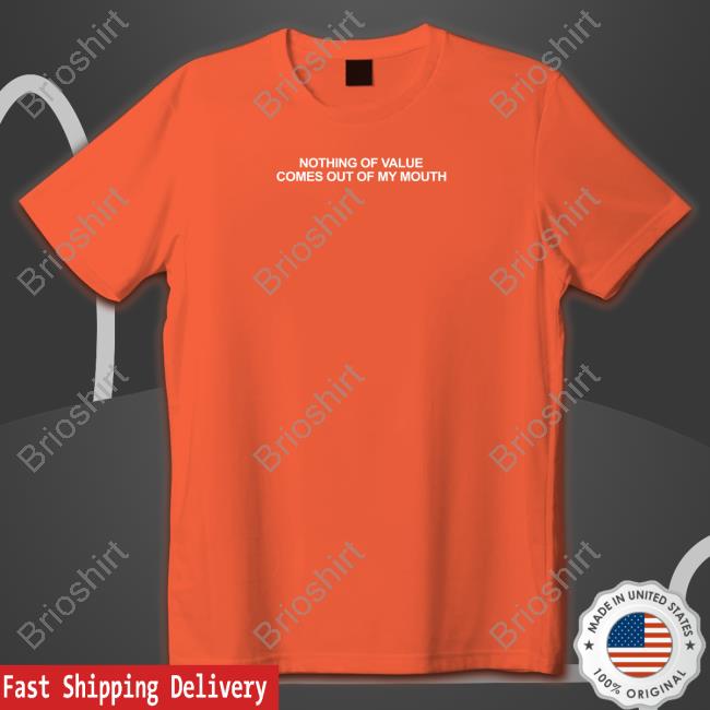 Official Beautiful Bastard Merch Nothing Of Value Comes Out Of My Mouth Shirt