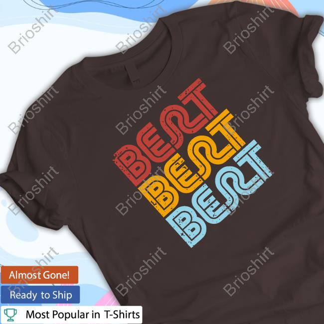 Bert Bert Bert T-Shirt Bert Bertbert Store Bert Bert Bert Shirt