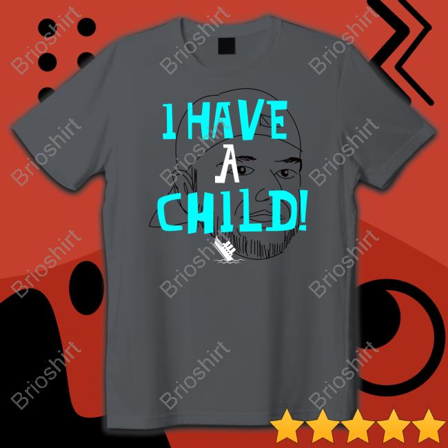 Lebatard And Friends Merch I Have A Child Sweatshirts