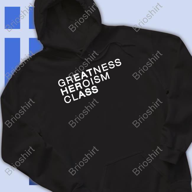 Official Greatness Heroism Class Eat Her Ass Shirt