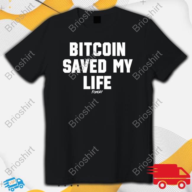 Official Isabellasg3 Fomo21 Merch Bitcoin Saved My Life T Shirt
