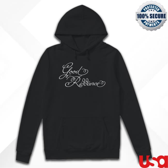 Good Riddance T-Shirt