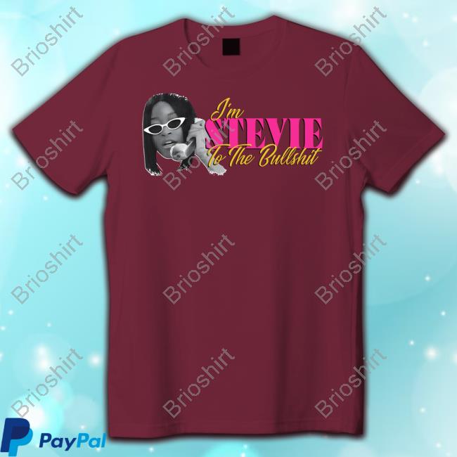 Official Keke Palmer Im Stevie To The Bullshit Graphic Tees