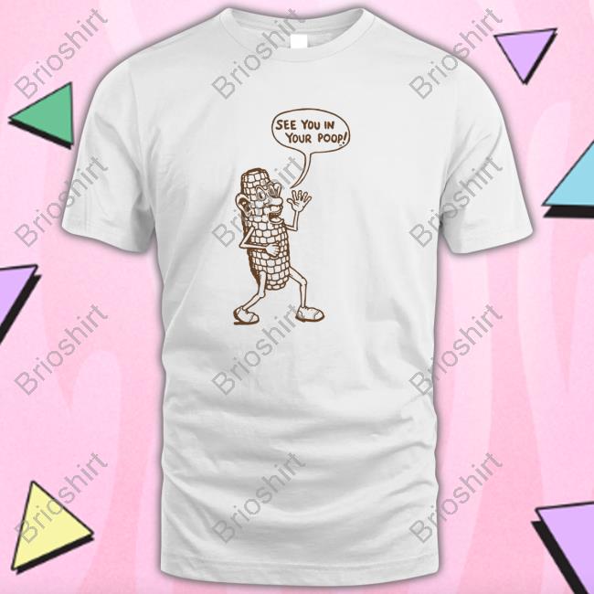 Weird Thrift Store Shirts See You In Your Poop! Tee Shirt Strangethrift