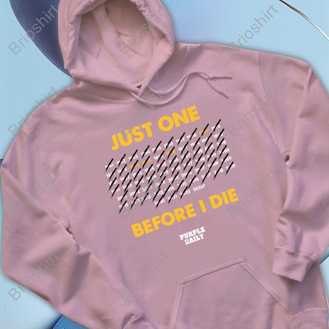 Just One Before I Die Limited Edition TShirts