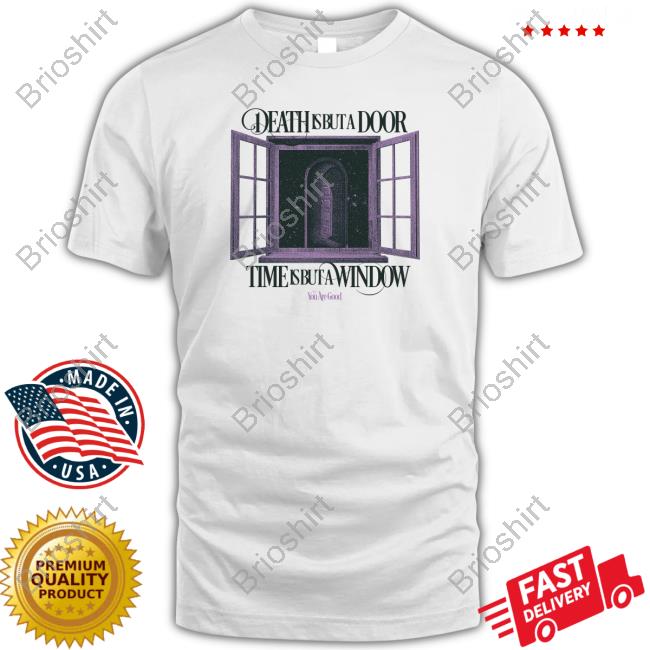 Death Is But A Door Tee Shirts
