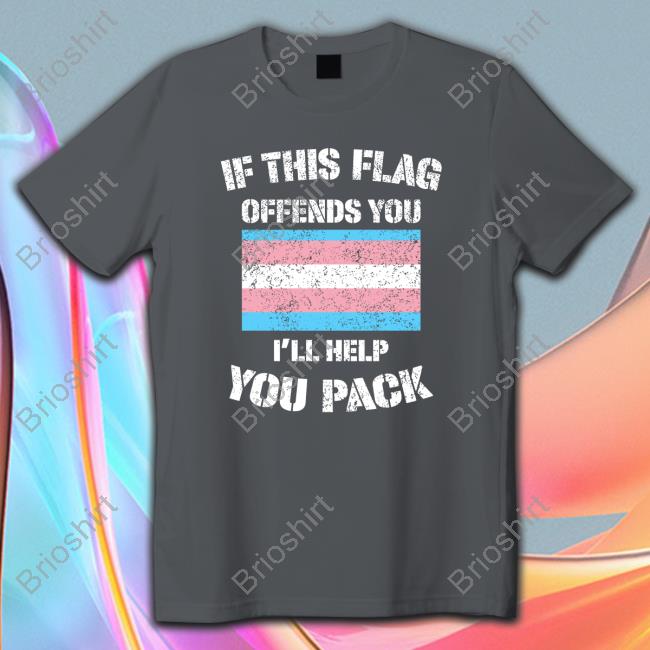 Official If This Flag Offends You I'll Help You Pack T-Shirt