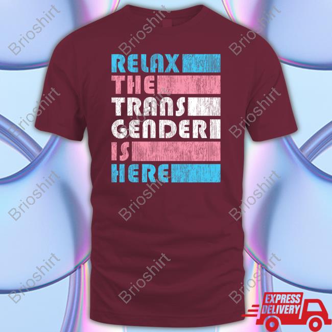 Official Relax The Trans Gender Is Here Hooded Sweatshirt Kimberly Amy