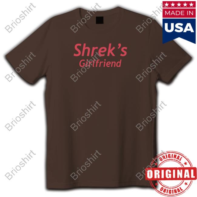 Official Shrek's Girlfriend Shirt