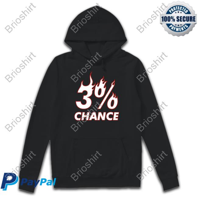 3% Chance T Shirt
