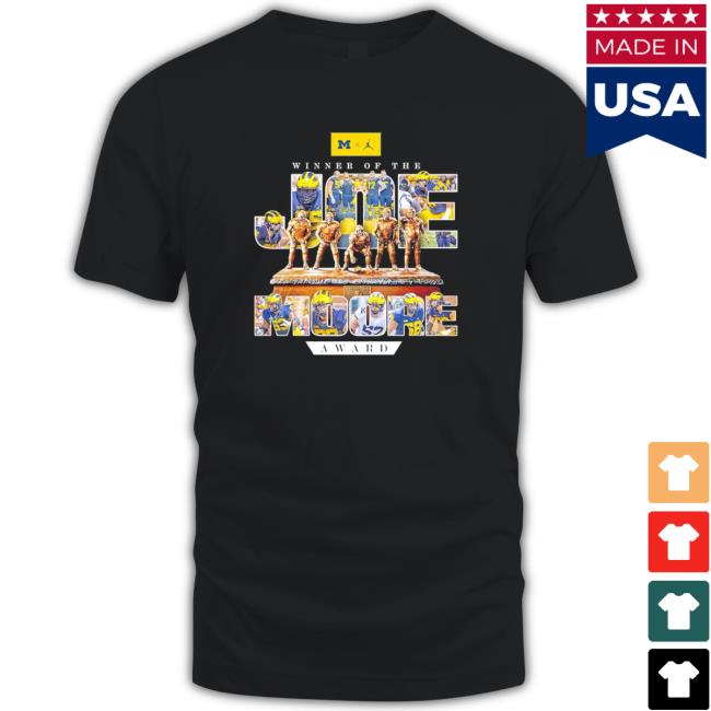 Joe Moore Winner Of The Award Michigan Wolverines Shirt