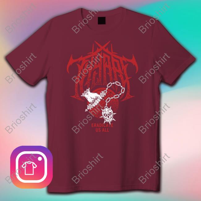 Eradicate Us All Tee