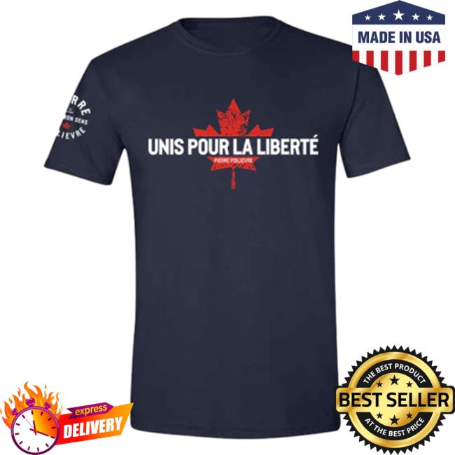 Official Pierre Poilievre Conservative Party Of Canada Shirt New Unisexe Unis Pour La Liberté Navy