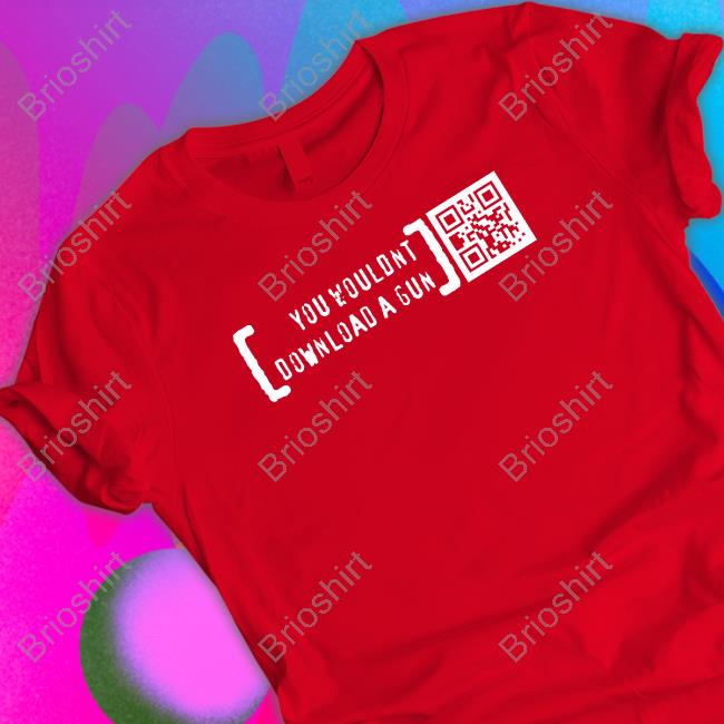 You Wouldn’T Download A Gun Tee