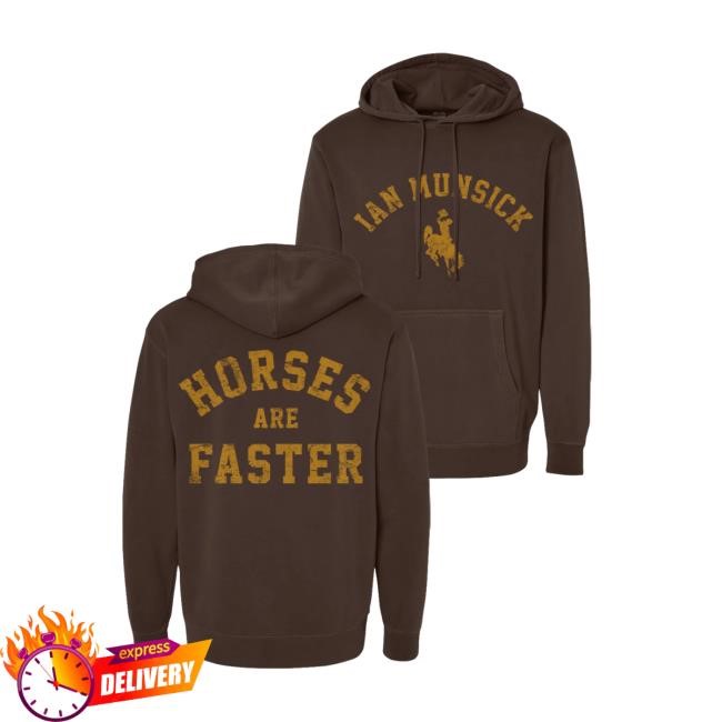 Horses are Faster Hoodie Ian Munsick