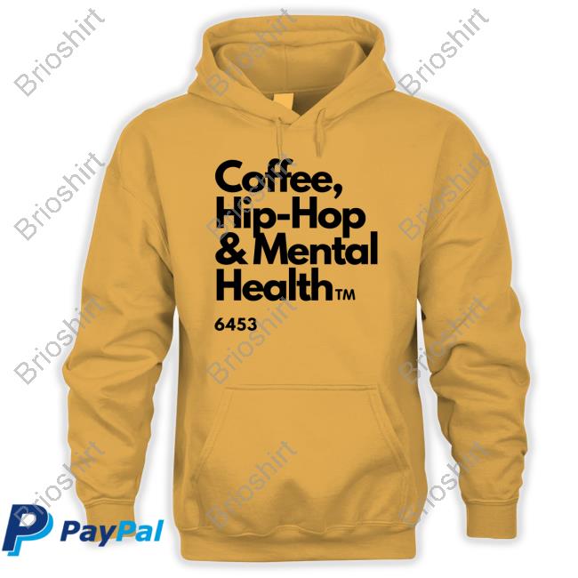 Ulovewendy Coffee Hip Hop And Mental Health Sweatshirt Chhamh