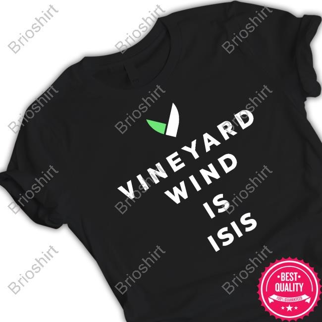 Official Vineyard Wind Is Isis Shirt New