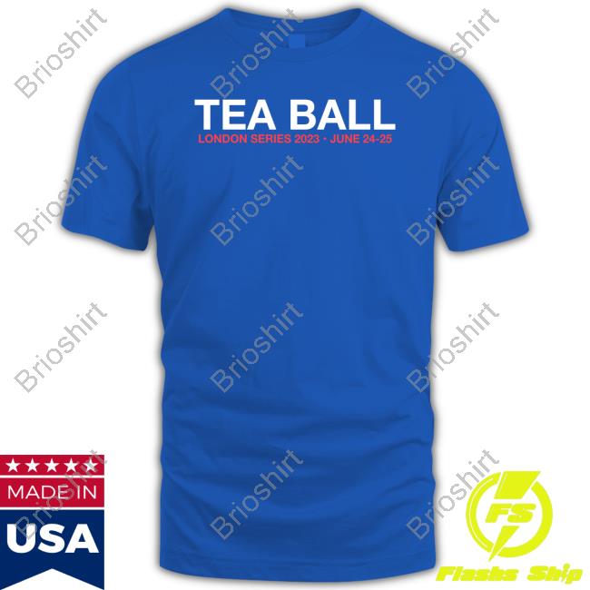 Official Obvious Shirts Shop Tea Ball London Series 2023 June 24-25 Shirt