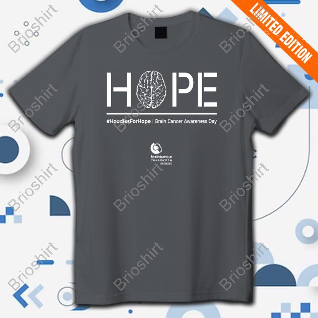 Hope Hoodies For Hope Brain Cancer Awareness Day Hoodie