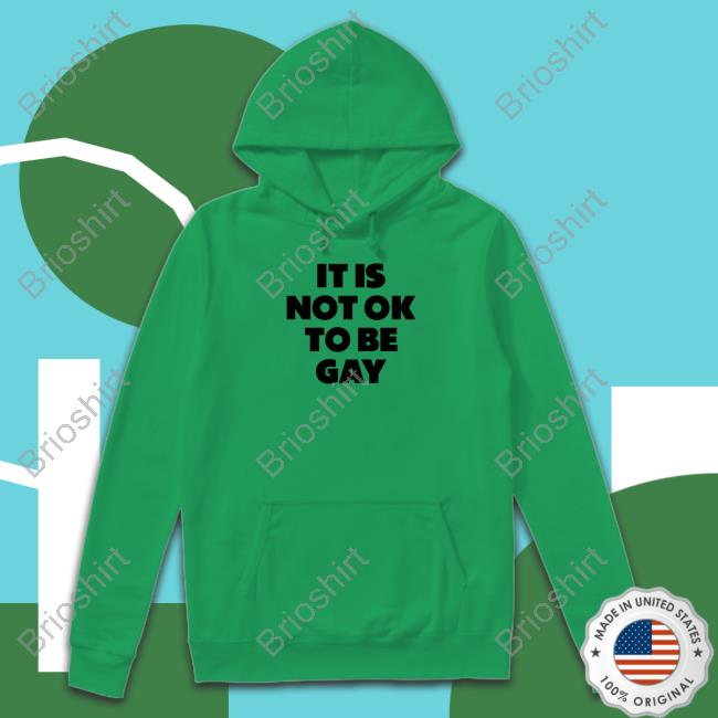 Official It Is Not Ok To Be Gay Long Sleeve Tee