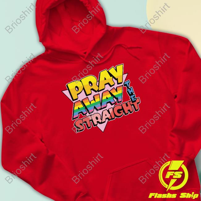 Goodshirts Merch Pray Away The Straight Crewneck Sweatshirt