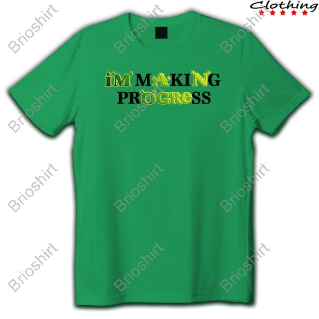 Official I'm Making Progress T Shirts