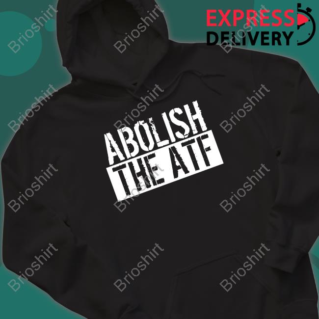 Abolish The Atf T Shirt