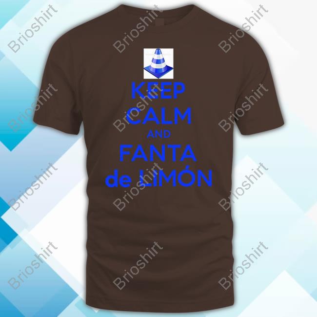 Inspire Uplift Keep Calm And Fanta De Limón Shirt