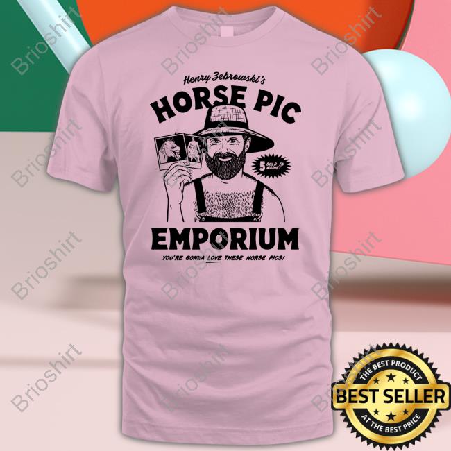 Henry Zebrowski's Horse Pics Emporium You're Gonna Love These Horse Pics Tee