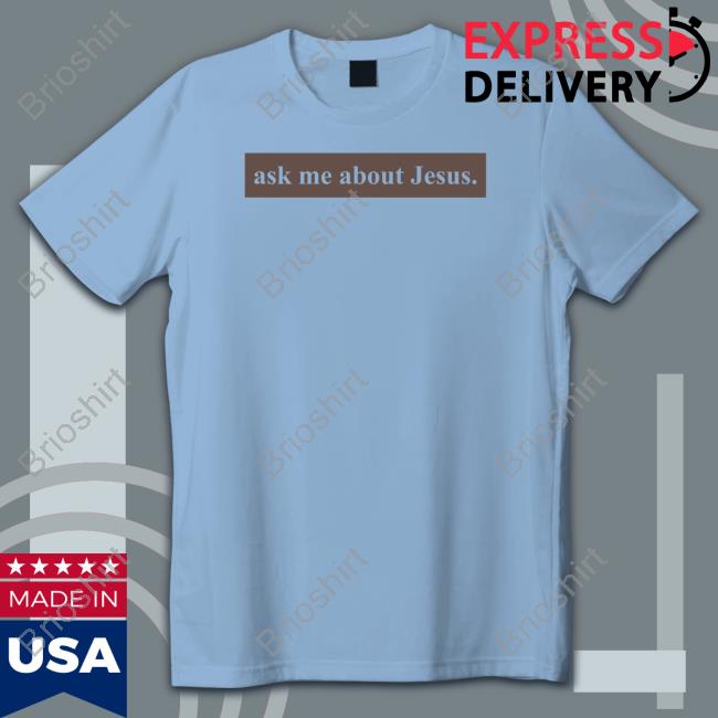 Official Carew Ellington Merch Ask Me About Jesus Shirt