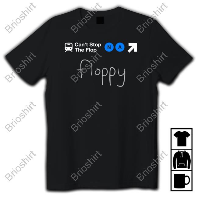 Official Complexity Can't Stop The Flop Na Floppy Tee Shirt