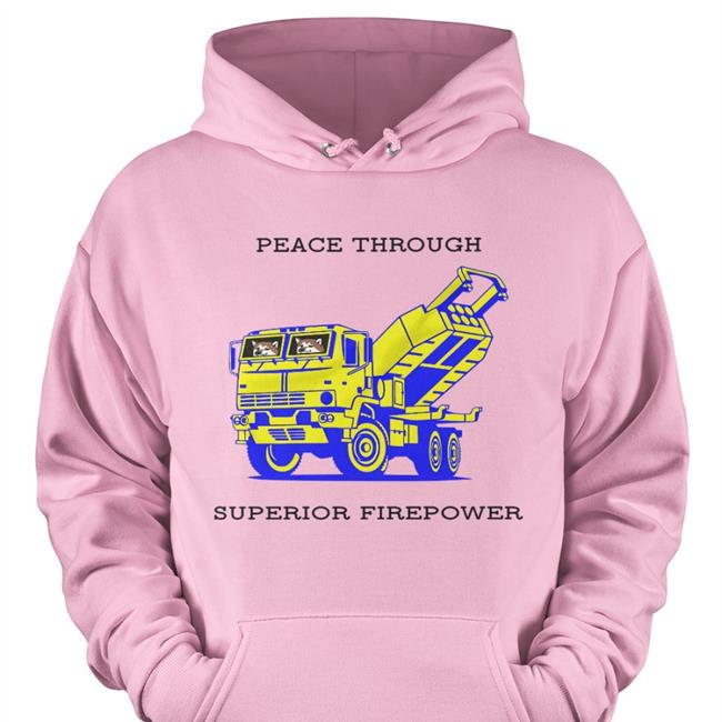 M142 Himars Army Truck Peace Through Superior Firepower Shirt John Bono Kama Saint Javelin Shop