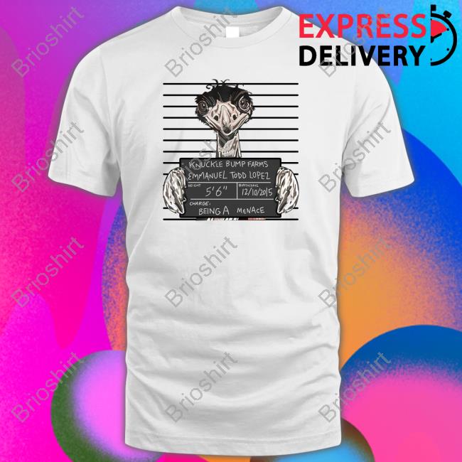 Knuckle Bump Farms Emmanuel Todd Lopez Charge Being A Menace T Shirt