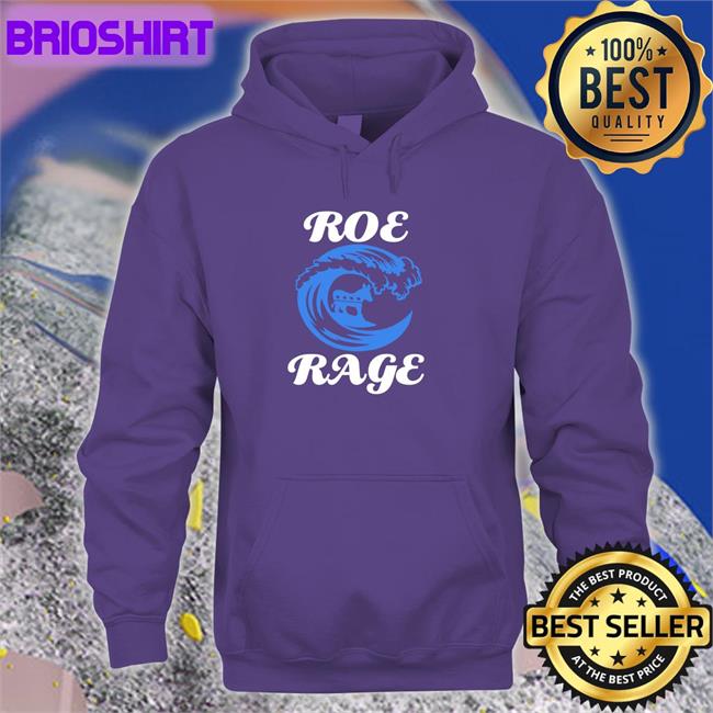 Roe Rage Vote Blue In 2022 Shirt