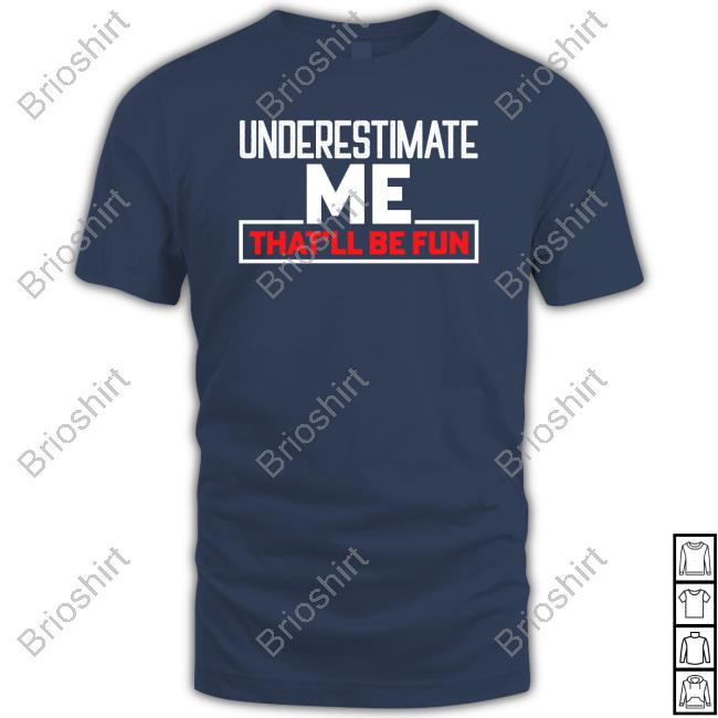 Official Ron Filipkowski Nikki Haley Underestimate Me That'll Be Fun T Shirt