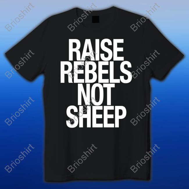Official Raise Rebels Not Sheep Shirt Chris Evans
