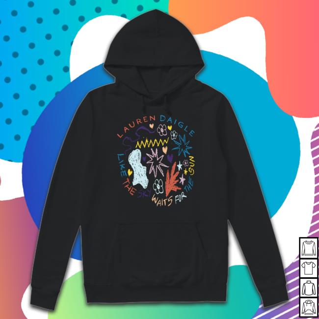 Official Lauren Daigle Merch Like The Sky Waits For The Sun Shirt