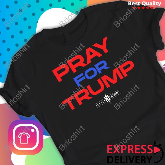 Pray For Trump T Shirts