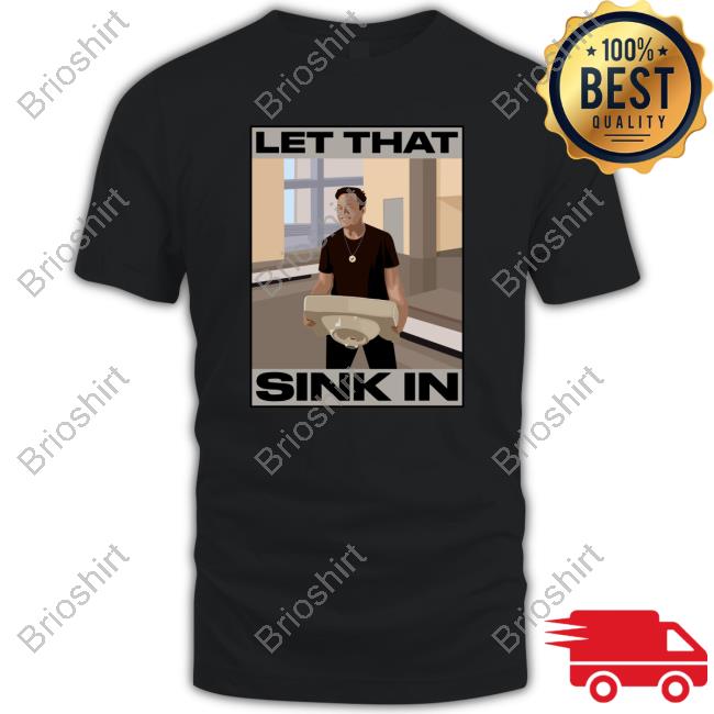 Elon Musk Let That Sink In T Shirt