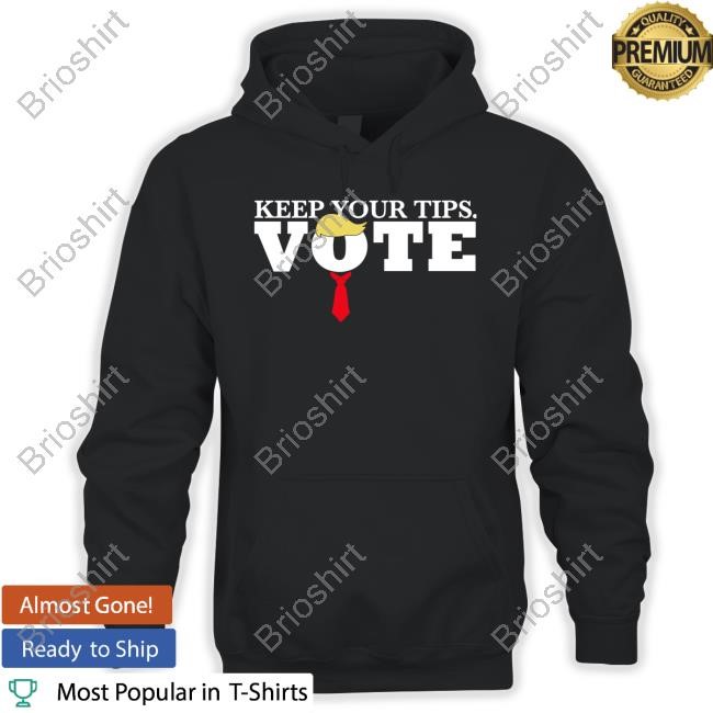 Keep Your Tips Vote Trump Tee