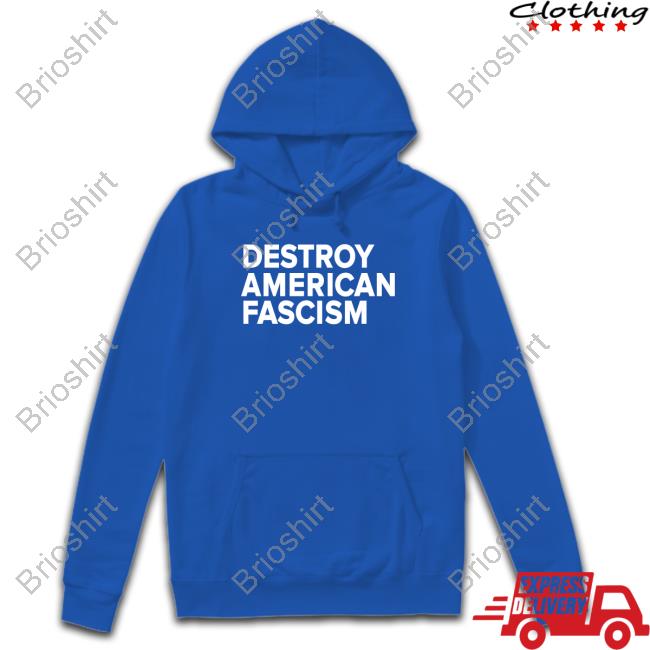 Destroy American Fascism Hoodie
