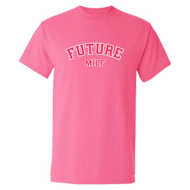 Official SadieCrowell Merch Sadie Crowell FUTURE MILF Hot Pink Hot Shirt
