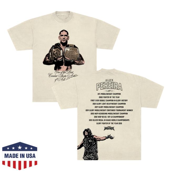 Alex Pereira One Of The Best Combat Sports Athletes Of All Time T Shirt