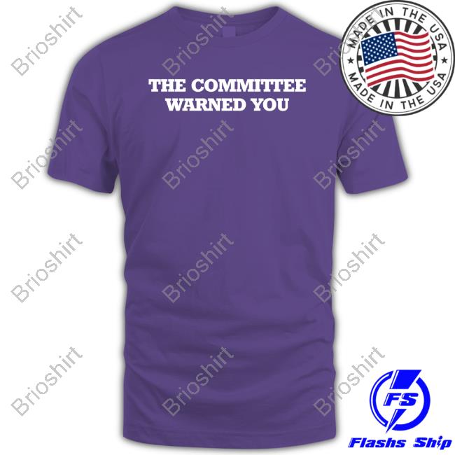 Official The Committee Warned You Shirt