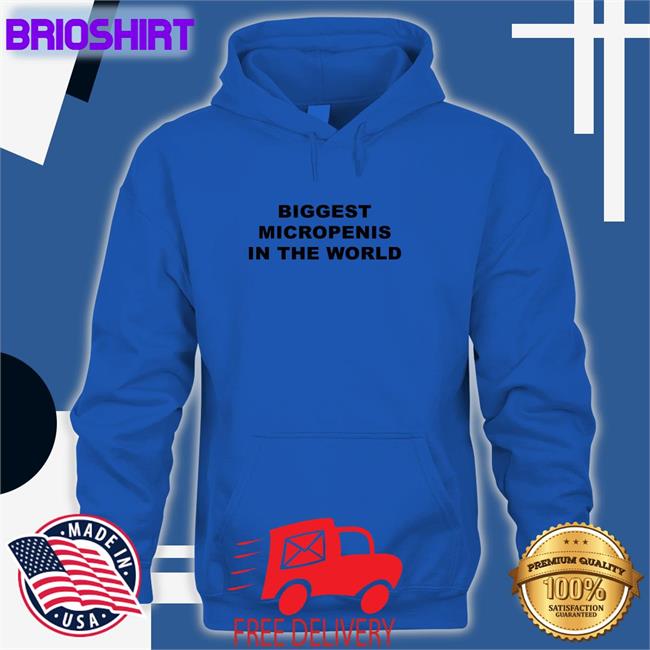 Shirts That Go Hard Biggest Micropenis In The World Tee Goodshirts Merch