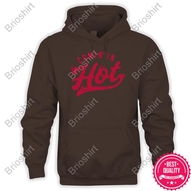 Comin' In Hot Tee Shirt Comin' In Hot T Shirt